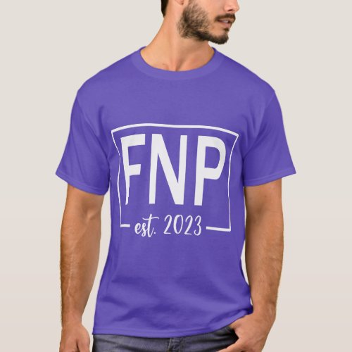 FNP _ Family Nurse Practitioner Est 2023 T_Shirt