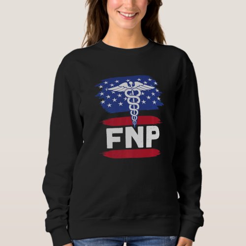 Fnp Family Nurse Practitioner Usa Flag Funny Nursi Sweatshirt