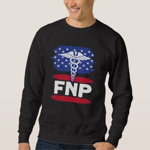 Fnp Family Nurse Practitioner Usa Flag Funny Nursi Sweatshirt