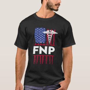 FNP Family Nurse Practitioner USA Flag Funny Nursi T-Shirt