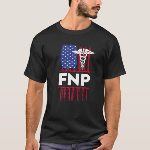 Fnp Family Nurse Practitioner Usa Flag Funny Nursi T_Shirt