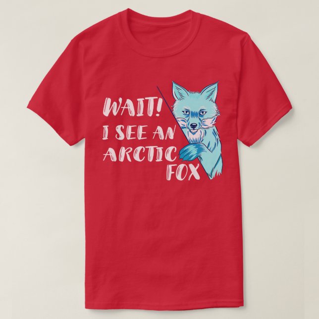 Fo Arctic Fo Wait I See Antarctica Animal Fo Lover T-Shirt (Design Front)