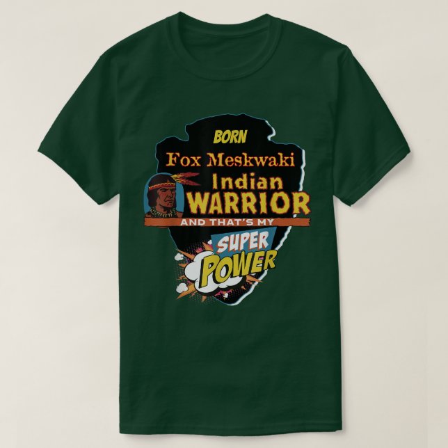 Fo Meskwaki Native American Indian Born With Super T-Shirt (Design Front)