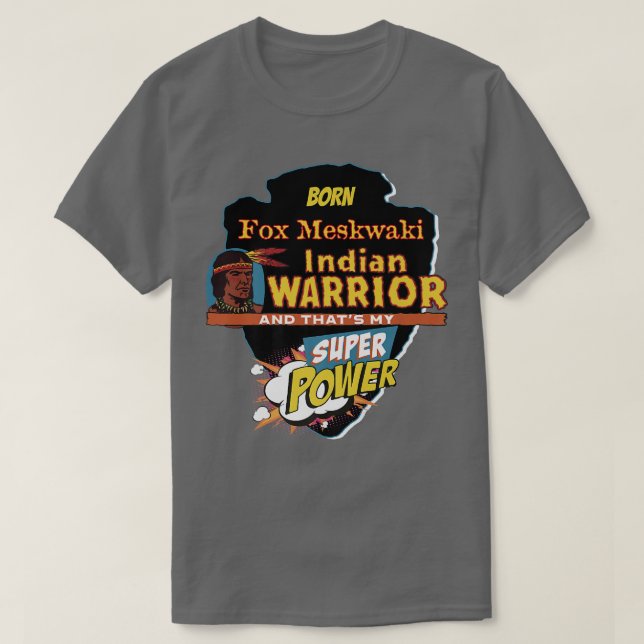 Fo Meskwaki Native American Indian Born With Super T-Shirt (Design Front)