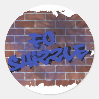 fo shizzle graffiti  design  classic round sticker