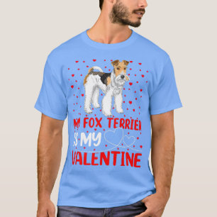 Fo Terrier Dog Lover Funny My Fo Terrier Is My Val T-Shirt