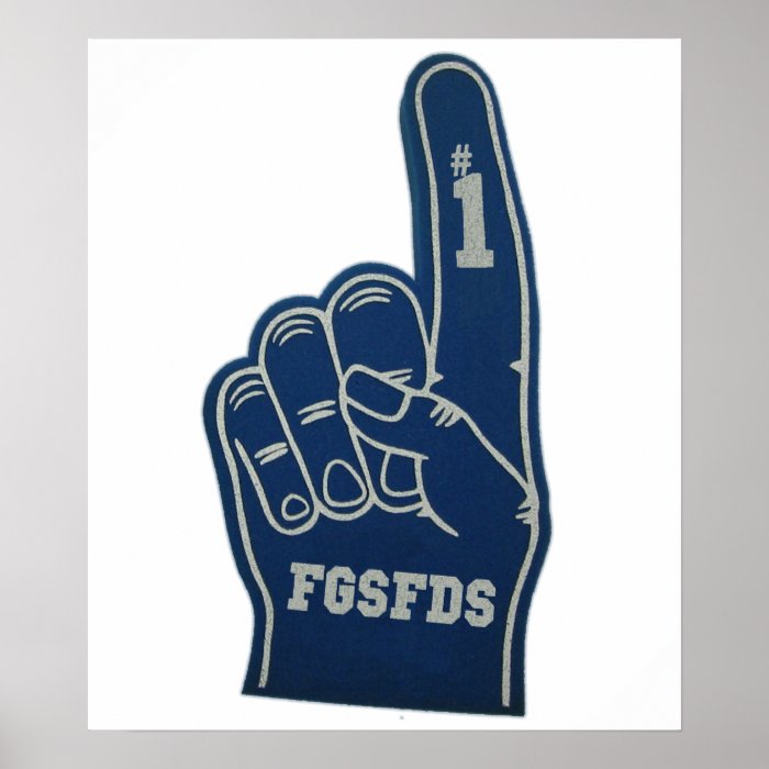 Foam Finger FGSFDS Posters