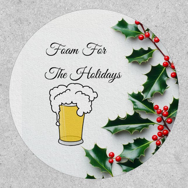 Foam For The Holidays, Funny, Beer Glass Patch (Front)