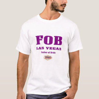 FOB "Father of the Bride" Las Vegas T-Shirt