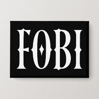 FOBI Fear of Being Included Dark Humor Gothic Button