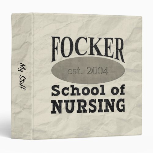 Focker School of Nursing Funny 3 Ring Binder