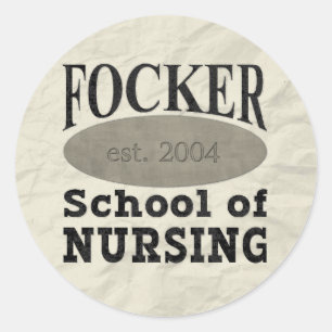 Focker School of Nursing Funny Classic Round Sticker