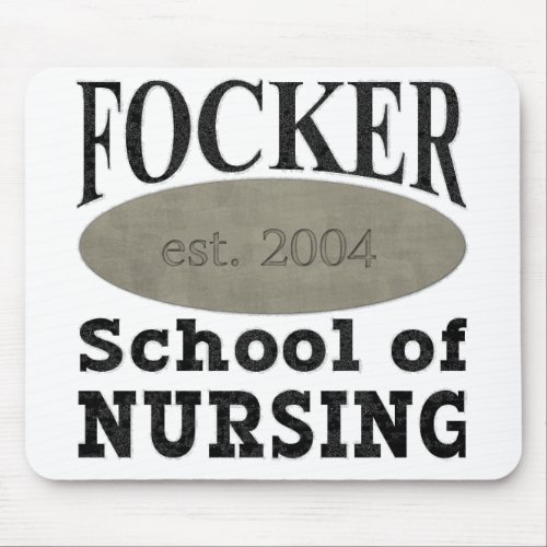 Focker School of Nursing Funny Mouse Pad