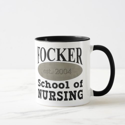 Focker School of Nursing Funny Nurse Mug