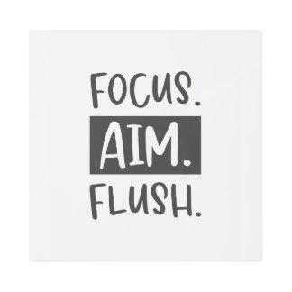 Focus, Aim, Flush - Novelty Bathroom Wall Art