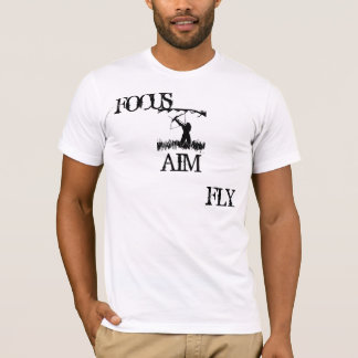 FOCUS, AIM, FLY T-Shirt