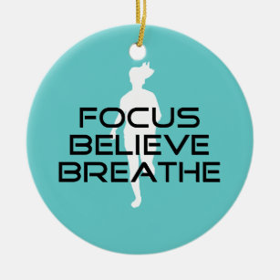 Focus Believe Breathe Ceramic Ornament