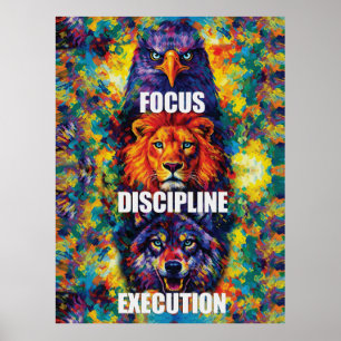 Focus Discipline Execution Eagle Lion Wolf Motivat Poster