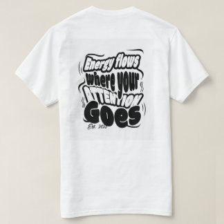 Focus & Energy Flow - Minimalist Typography Aesthe T-Shirt
