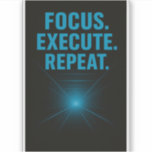 FOCUS. EXECUTE. REPEAT. – Motivational Poster Sticker