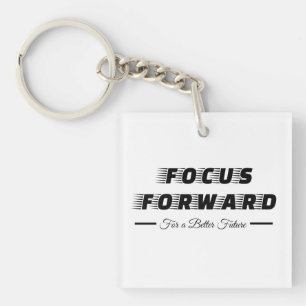 Focus Forward For a Better Future Keychain
