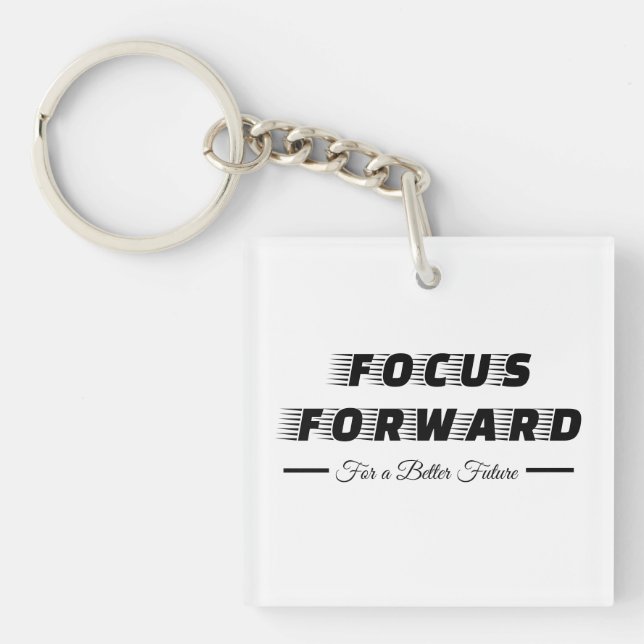 Focus Forward For a Better Future Keychain (Front)
