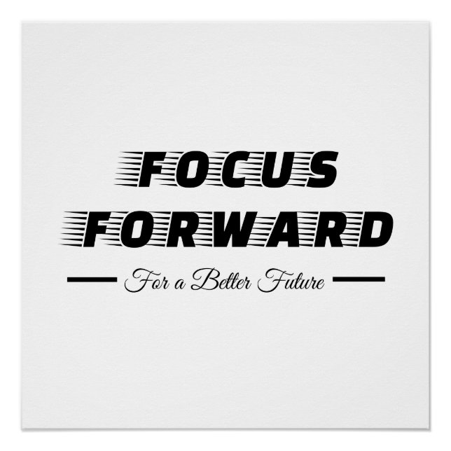 Focus Forward For a Better Future Poster (Front)