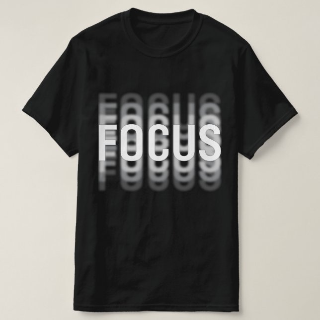 Focus Funny Motivational Optical Illusion Blur T-Shirt (Design Front)