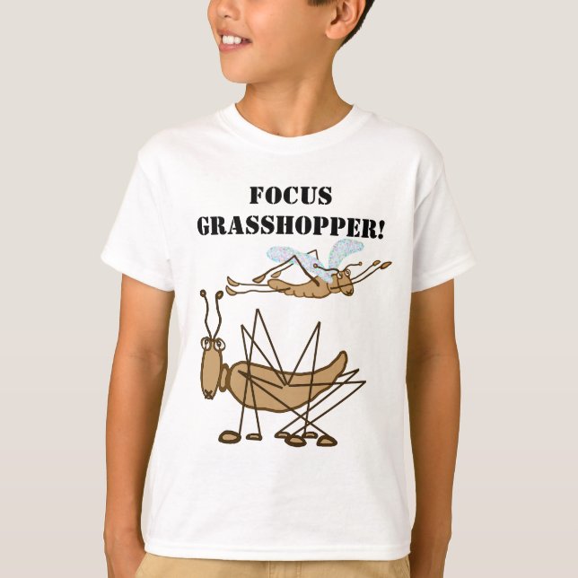 Focus, Grasshopper! T-Shirt (Front)