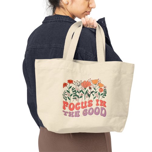 Focus In The Good Motivational Quotes Tote Bag