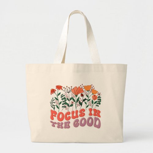 Focus In The Good Motivational Quotes Tote Bag