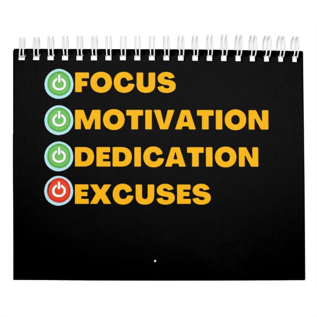 Focus Motivation Dedication Excuses Calendar (Cover)