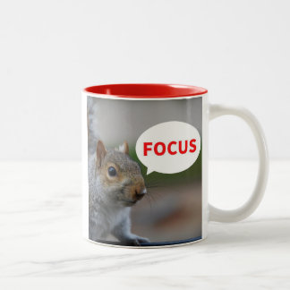 Focus! No Squirreling Funny Mug