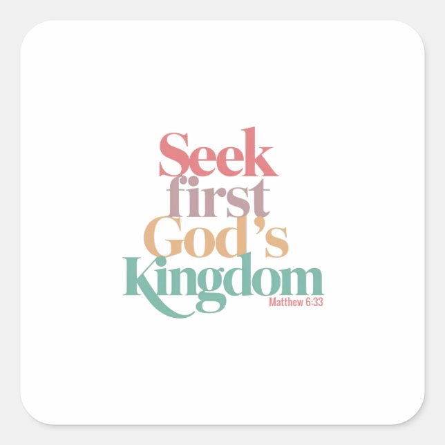 Focus on God's Kingdom As Your Priority In Life Square Sticker (Front)