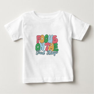 Focus On Good Things Baby Affirmation Top