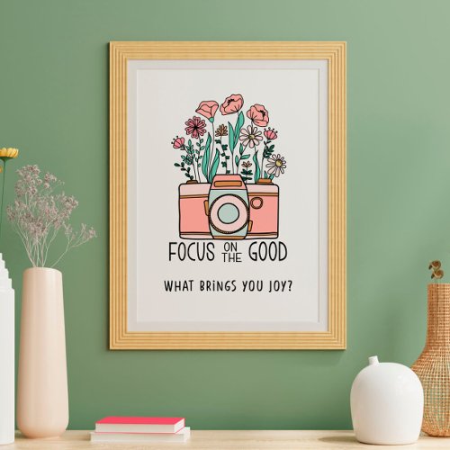 Focus on the Good Camera Wildflower Poster