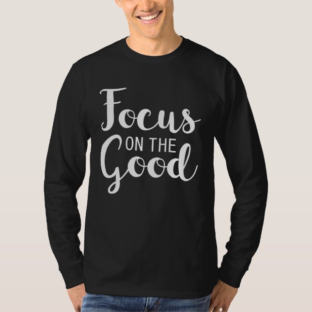 Focus on the Good Inspiration T-Shirt (Front)