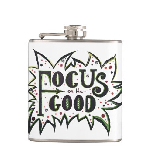 Focus on the GOOD Inspirational illustrated quote Flask