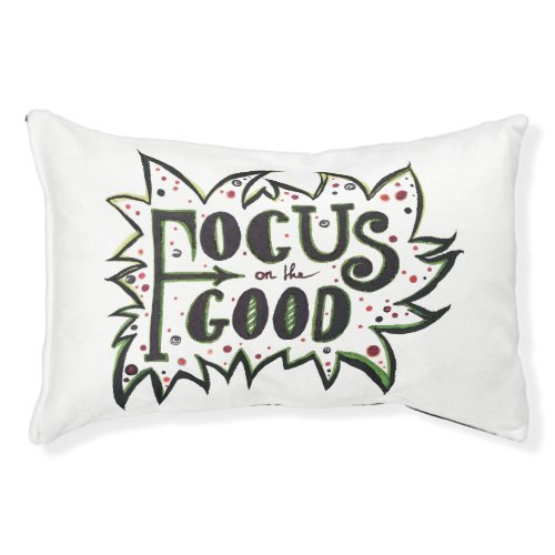Focus on the GOOD Inspirational illustrated quote Pet Bed