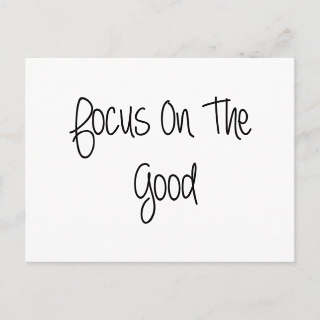 Focus On The Good Quote Postcard (Front)