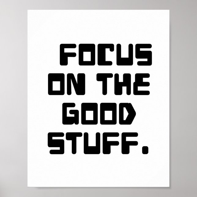 focus on the good stuff,inspiring quote,inspiratio poster (Front)