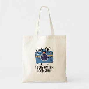 Focus On The Good Stuff Positive Camera Pun Tote Bag