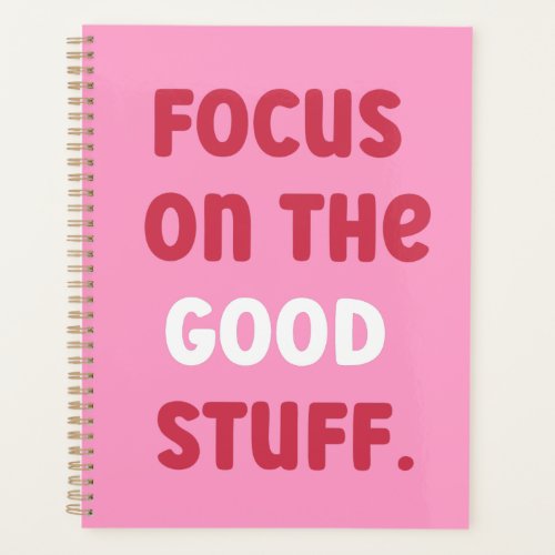 Focus on the good stuff  Positive Quote Planner