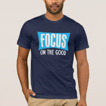 FOCUS on the GOOD tee