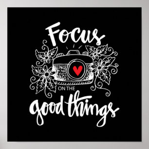 Focus On The Good Things Poster
