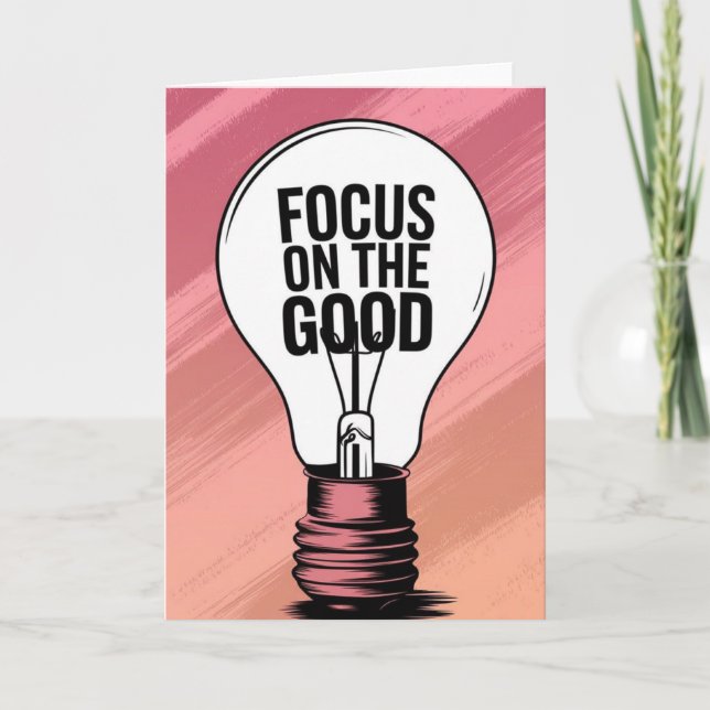 "Focus on the Good" Vibrant Motivational Card (Front)