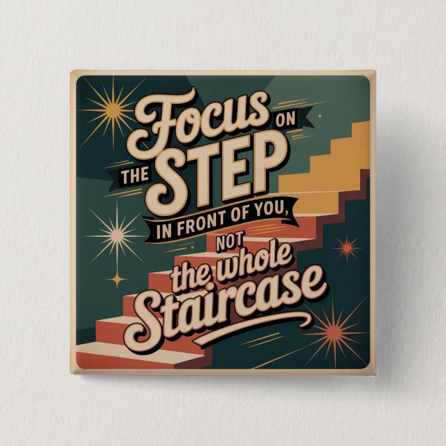 Focus On The Step In Front Of You Button (Front)