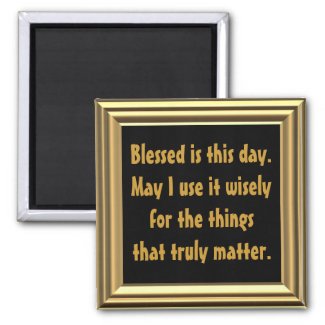 Focus on the things that truly matter fridge magnet