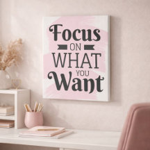 Focus On What You Want Pink and Black