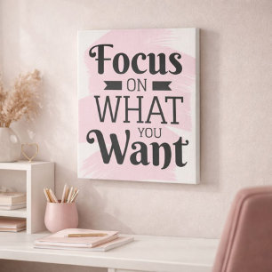 Focus On What You Want Pink and Black Faux Canvas Print